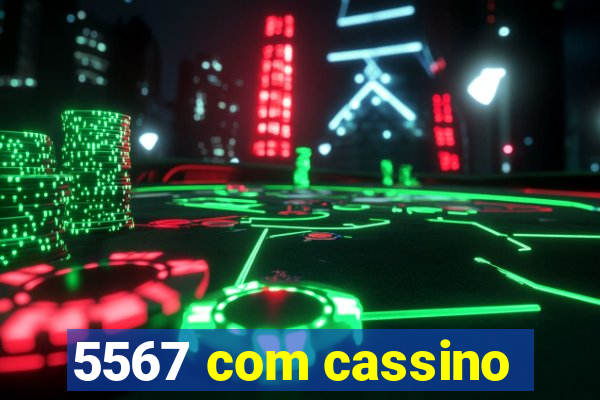 5567 com cassino